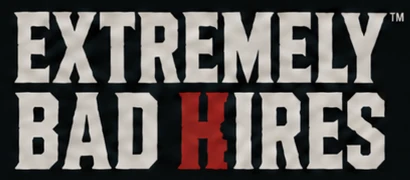 Extremely Bad Hires™